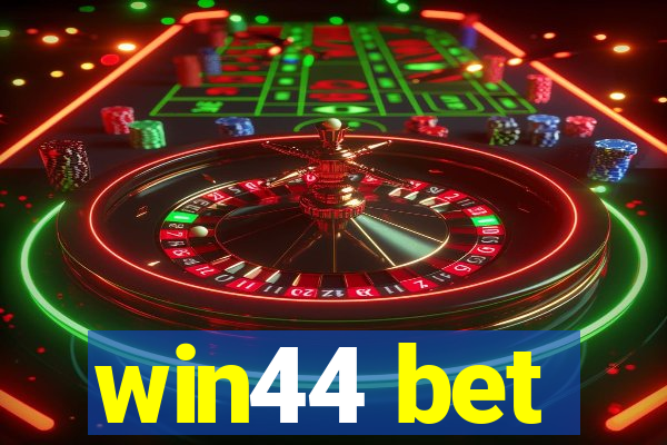 win44 bet